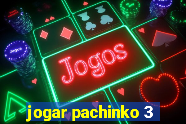 jogar pachinko 3